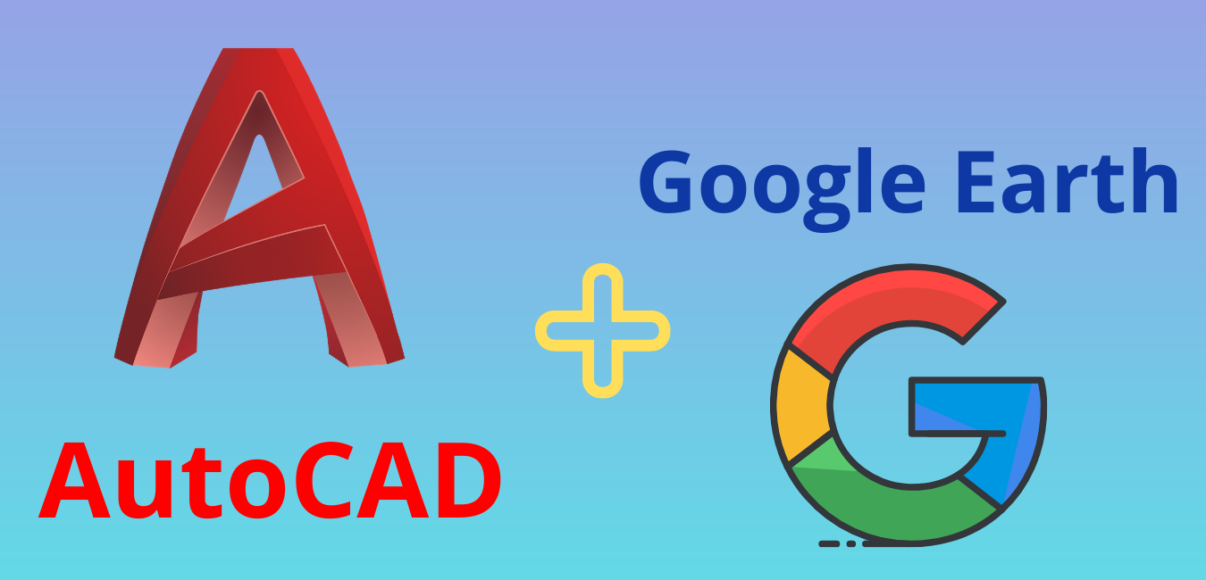 Ứng dụng CAD-Earth AutoCAD