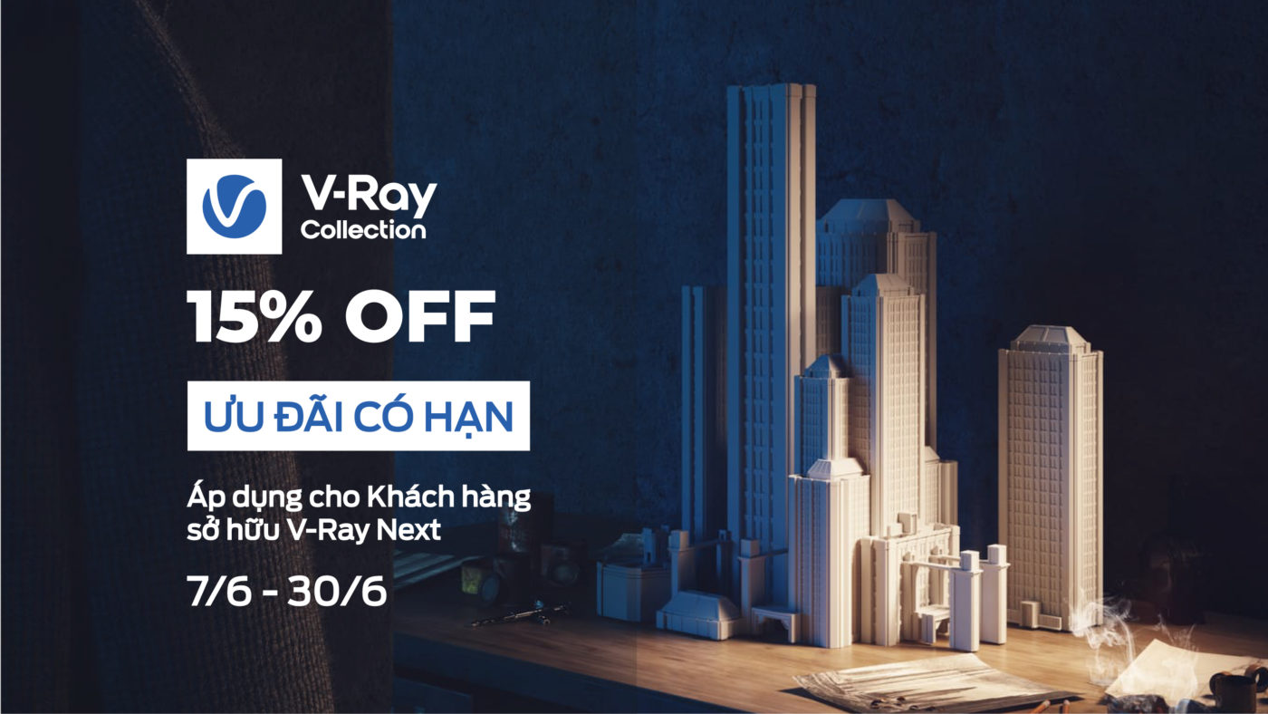 ƯU ĐÃI CÓ HẠN | 15% V-RAY COLLECTION Untitled 1 02 3