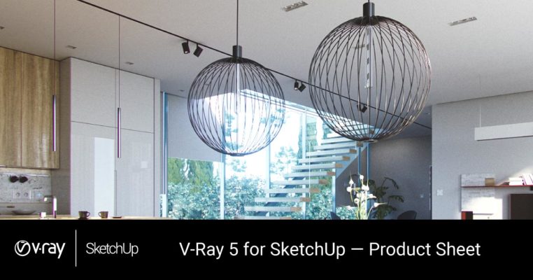 V Ray 5 for SketchUp Product Sheet